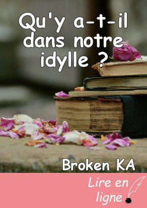 Qu'y a-t-il dans notre idylle ?