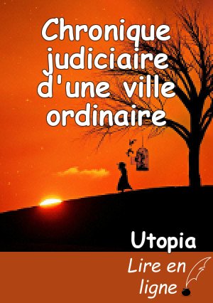 Chronique judiciaire d'une ville ordinaire