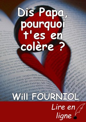 Dis Papa, pourquoi t'es en colère ?