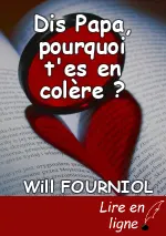 Dis Papa, pourquoi t'es en colère ?