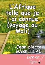 L’Afrique telle que je l'ai connue (voyage au Mali)