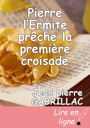 Pierre l’Ermite prêche la première croisade