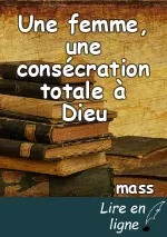 Une femme, une consécration totale à Dieu