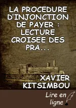 LA PROCEDURE D’INJONCTION DE PAYER : LECTURE CROISEE DES PRATIQUES JUDICIARES  FRANCAISE ET OHADA