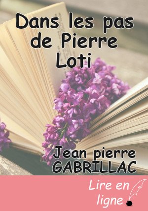 Dans les pas de Pierre Loti