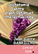 Dichotomie entre organisation et intellectualisme