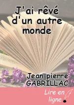 J'ai rêvé d'un autre monde