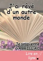 J'ai rêvé d'un autre monde
