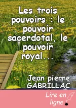 Les trois pouvoirs : le pouvoir sacerdotal, le pouvoir royal, le pouvoir prophétique
