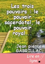 Les trois pouvoirs : le pouvoir sacerdotal, le pouvoir royal, le pouvoir prophétique