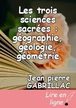 Les trois sciences sacrées : géographie, géologie, géométrie