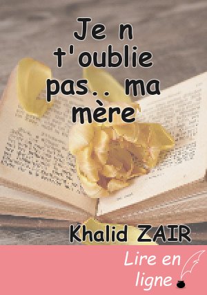 Je n t'oublie pas.. ma mère