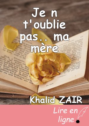 Je n t'oublie pas.. ma mère