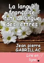 La langue française fut la langue des lettres