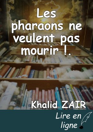 Les pharaons ne veulent pas mourir !.