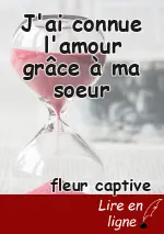 J'ai connue l'amour grâce à ma soeur