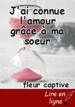 J'ai connue l'amour grâce à ma soeur