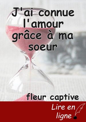 J'ai connue l'amour grâce à ma soeur