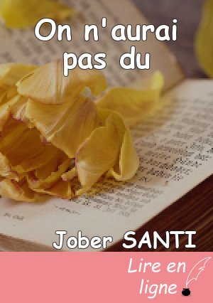 On n'aurai pas du