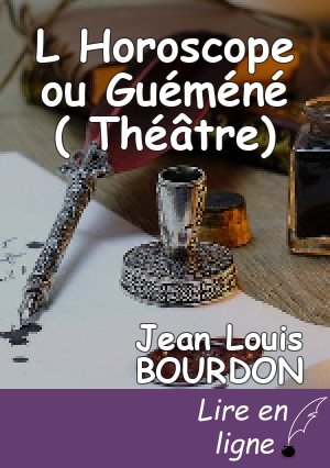 L Horoscope ou Guéméné ( Théâtre)