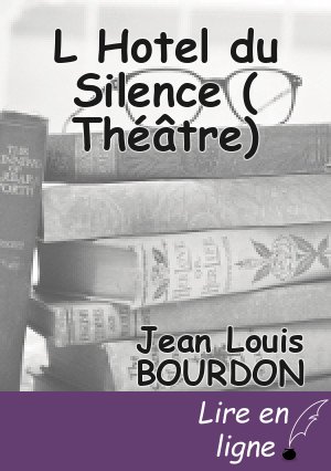 L Hotel du Silence ( Théâtre)