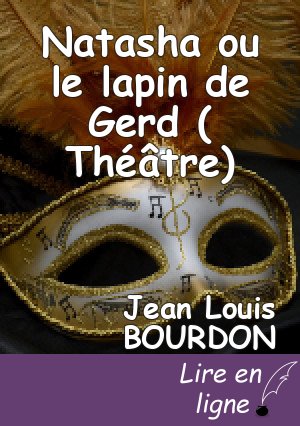 Natasha ou le lapin de Gerd ( Théâtre)