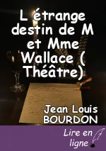 L étrange destin de M et Mme Wallace ( Théâtre)