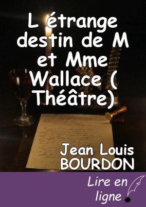 L étrange destin de M et Mme Wallace ( Théâtre)