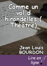 Comme un vol d hirondelles ( Théâtre)
