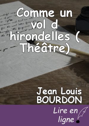 Comme un vol d hirondelles ( Théâtre)