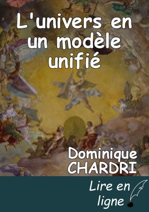 L'univers en un modèle unifié