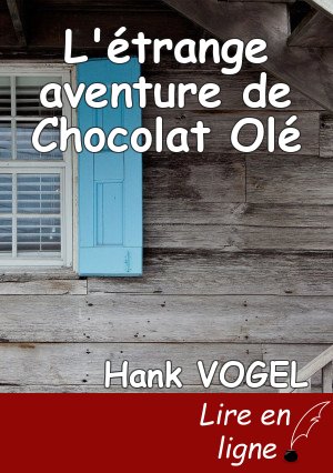 L'étrange aventure de Chocolat Olé