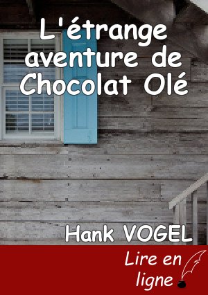 L'étrange aventure de Chocolat Olé