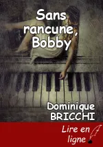 Sans rancune, Bobby