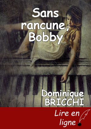 Sans rancune, Bobby