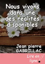 Nous vivons dans une des réalités disponibles