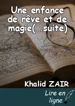 Une enfance de rêve et de magie(..suite)