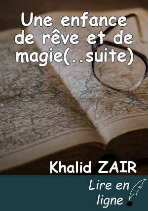 Une enfance de rêve et de magie(..suite)