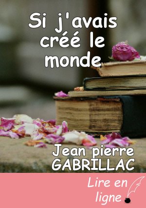 Si j'avais créé le monde