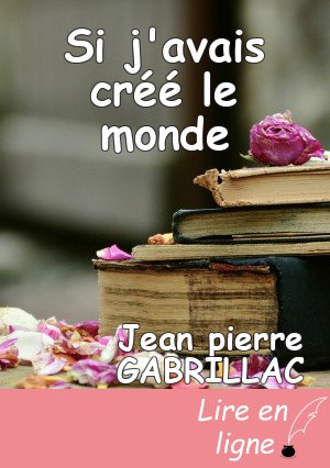 Si j'avais créé le monde