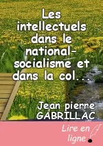 Les intellectuels dans le national-socialisme et dans la collaboration