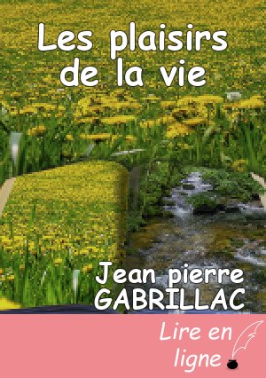 Les plaisirs de la vie