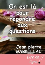 On est là pour répondre aux questions