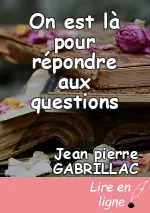 On est là pour répondre aux questions
