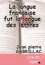 La langue française fut la langue des lettres