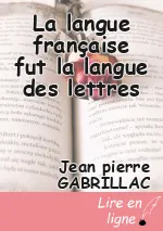 La langue française fut la langue des lettres