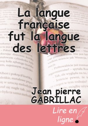 La langue française fut la langue des lettres