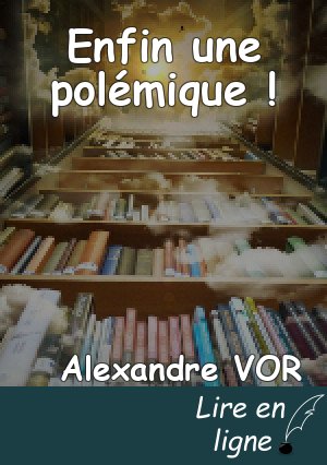 Enfin une polémique !