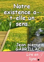 Notre existence a-t-elle un sens