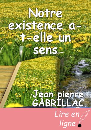 Notre existence a-t-elle un sens